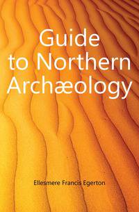 Guide to Northern Archaeology