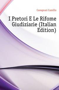 I Pretori E Le Rifome Giudiziarie (Italian Edition)