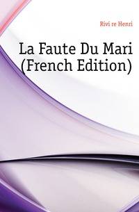 La Faute Du Mari (French Edition)