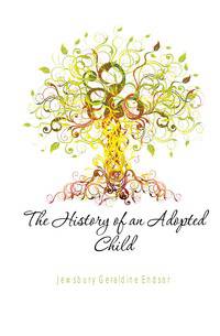 The History of an Adopted Child