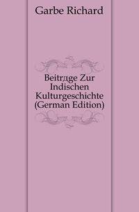 Beitraege Zur Indischen Kulturgeschichte (German Edition)
