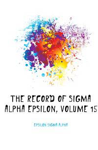 The Record of Sigma Alpha Epsilon, Volume 15