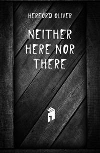 Neither Here Nor There