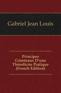 Principes Generaux D'une Theodicee Pratique (French Edition)