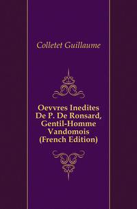 Oevvres Inedites De P. De Ronsard, Gentil-Homme Vandomois (French Edition)