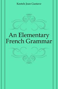 An Elementary French Grammar
