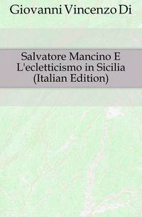 Salvatore Mancino E L'ecletticismo in Sicilia (Italian Edition)