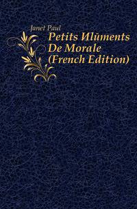 Petits Elements De Morale (French Edition)