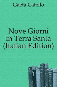 Nove Giorni in Terra Santa (Italian Edition)