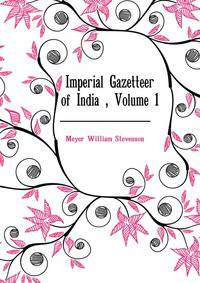 Imperial Gazetteer of India ..., Volume 1