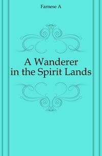 A Wanderer in the Spirit Lands