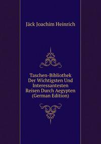 Taschen-Bibliothek Der Wichtigsten Und Interessantesten Reisen Durch Aegypten... (German Edition)