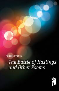 The Battle of Hastings and Other Poems