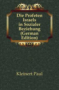 Die Profeten Israels in Sozialer Beziehung (German Edition)
