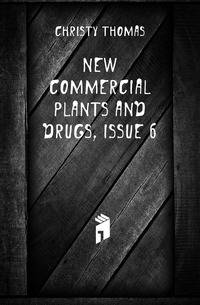 New Commercial Plants and Drugs, Issue 6