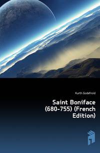 Saint Boniface (680-755) (French Edition)