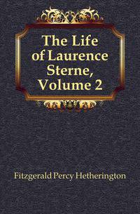 The Life of Laurence Sterne, Volume 2