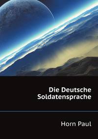Die Deutsche Soldatensprache (German Edition)