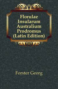 Florulae Insularum Australium Prodromus (Latin Edition)