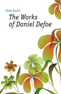 The Works of Daniel Defoe