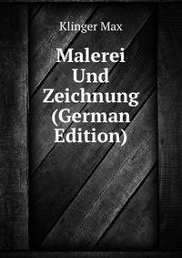 Malerei Und Zeichnung (German Edition)