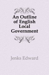 An Outline of English Local Government
