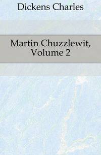 Martin Chuzzlewit, Volume 2