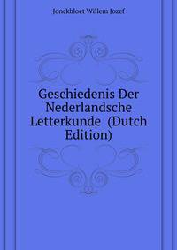 Geschiedenis Der Nederlandsche Letterkunde ... (Dutch Edition)