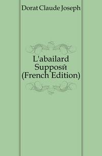 L'abailard Suppose (French Edition)