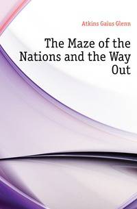 The Maze of the Nations and the Way Out