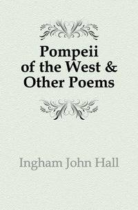 Pompeii of the West &amp; Other Poems