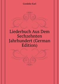 Liederbuch Aus Dem Sechzehnten Jahrhundert (German Edition)