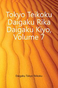 Tokyo Teikoku Daigaku Rika Daigaku Kiyo, Volume 7