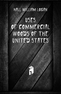 Uses of Commercial Woods of the United States