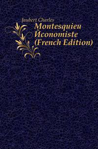 Montesquieu Economiste (French Edition)