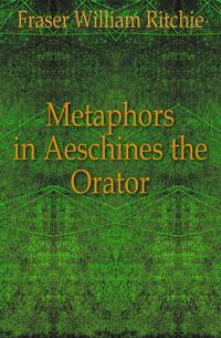 Metaphors in Aeschines the Orator