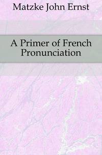 A Primer of French Pronunciation