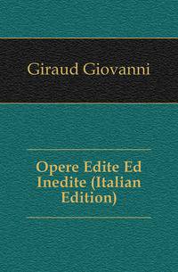 Opere Edite Ed Inedite (Italian Edition)