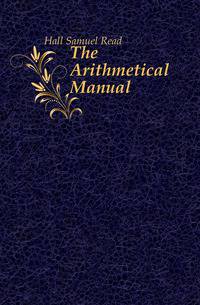 The Arithmetical Manual