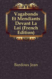 Vagabonds Et Mendiants Devant La Loi (French Edition)