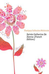 Sainte Catherine De Sienne (French Edition)