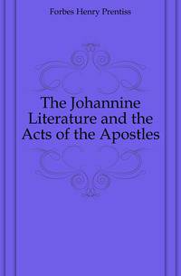 The Johannine Literature and the Acts of the Apostles