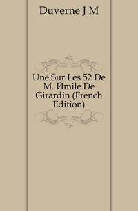Une Sur Les 52 De M. Emile De Girardin (French Edition)