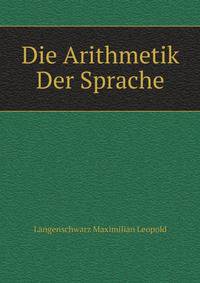 Die Arithmetik Der Sprache (German Edition)