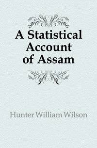 A Statistical Account of Assam