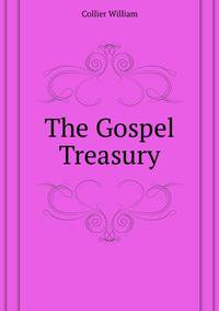 The Gospel Treasury ...