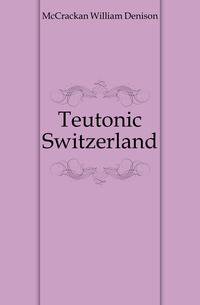 Teutonic Switzerland