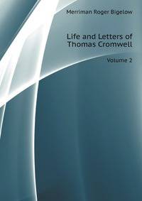 Life and Letters of Thomas Cromwell, Volume 2