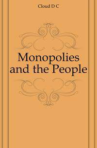 Monopolies and the People