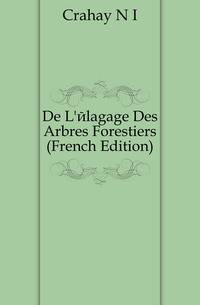 De L'elagage Des Arbres Forestiers (French Edition)